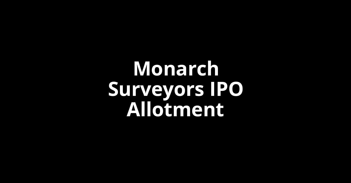 Monarch Surveyors IPO Allotment Status
