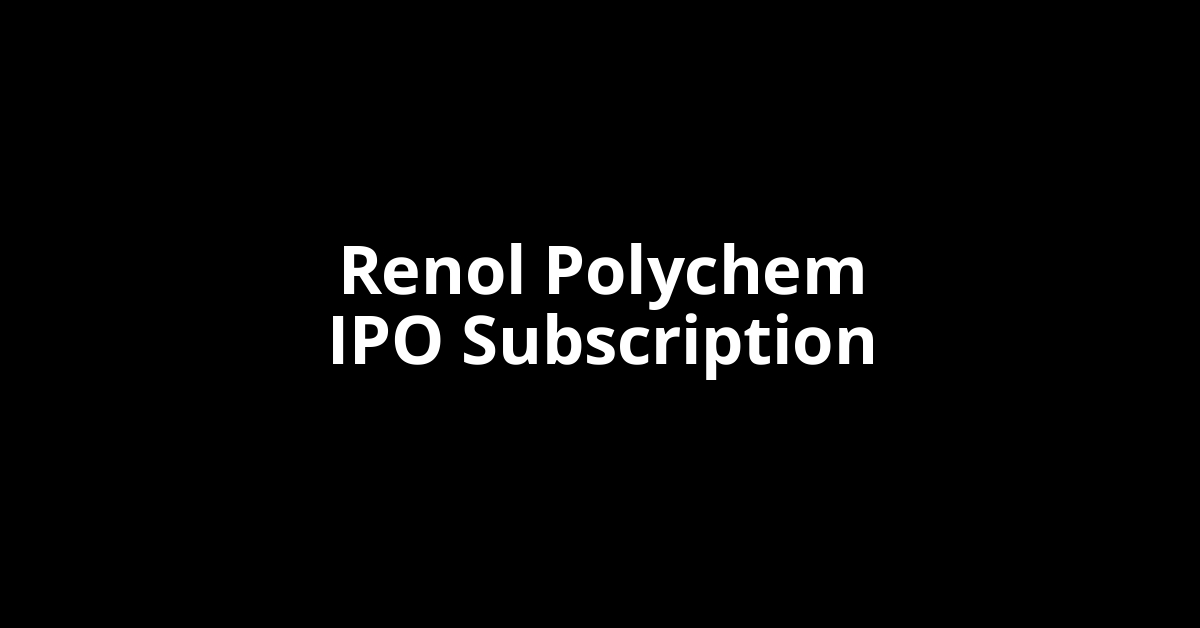 Renol Polychem IPO Subscription Status Renol Polychem IPO Subscription Status