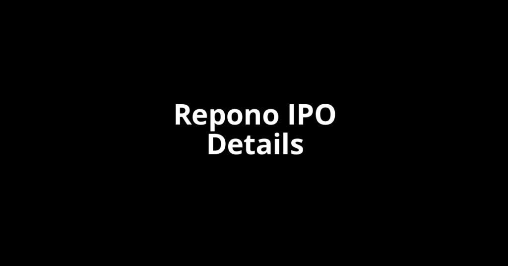 Repono IPO Date, Review, Price, Allotment Details Repono IPO Date, Review, Price, Allotment Details