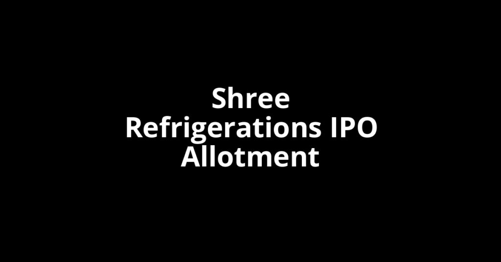 Shree Refrigerations IPO Allotment Status Shree Refrigerations IPO Allotment Status