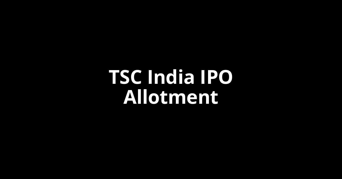 TSC India IPO Allotment Status