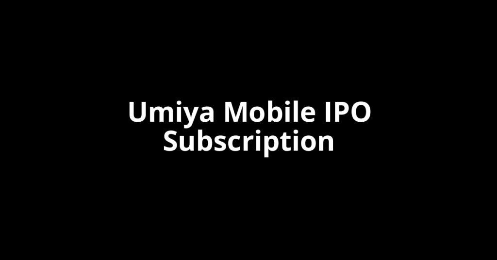 Umiya Mobile IPO Subscription Status Umiya Mobile IPO Subscription Status