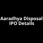Aaradhya Disposal IPO Date, Review, Price, Allotment Details