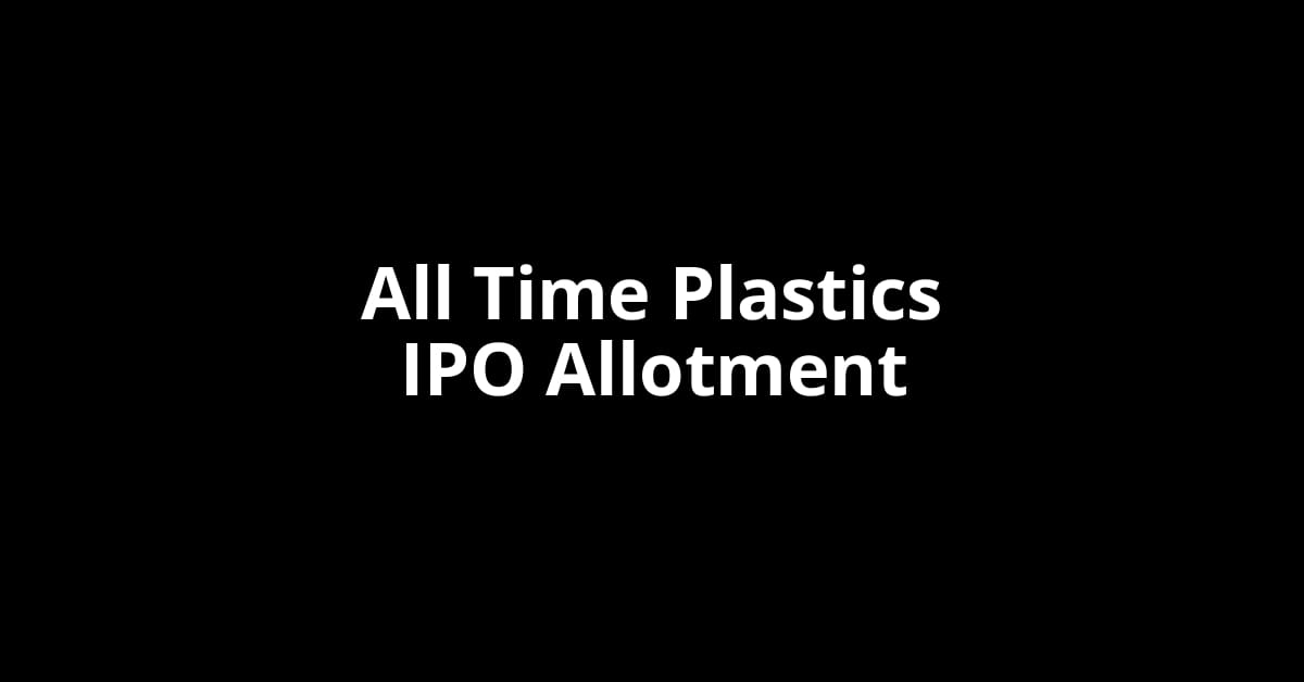 All Time Plastics IPO Allotment Status
