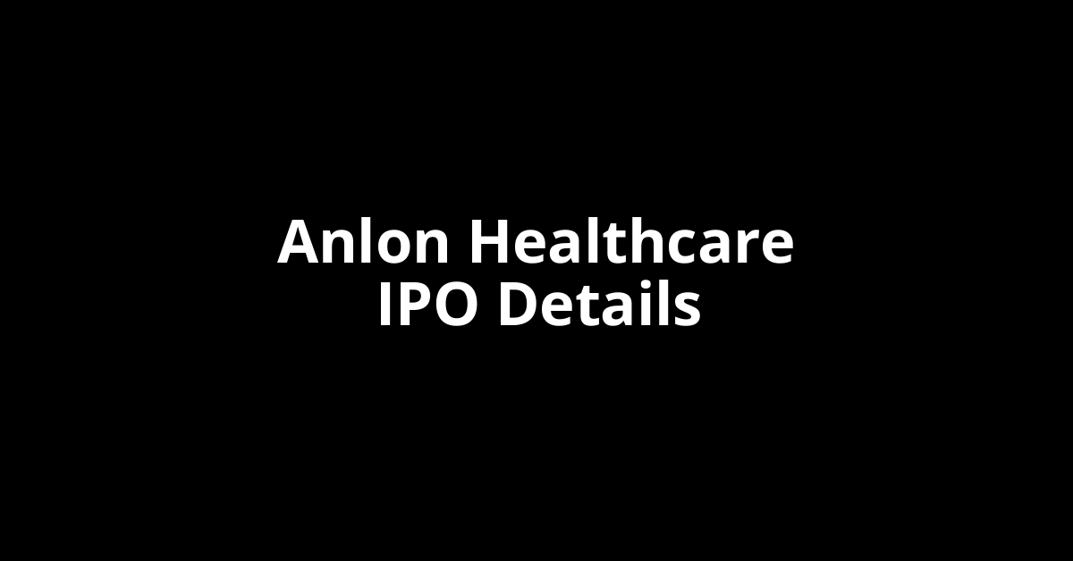 Anlon Healthcare IPO Date, Review, Price, Allotment Details