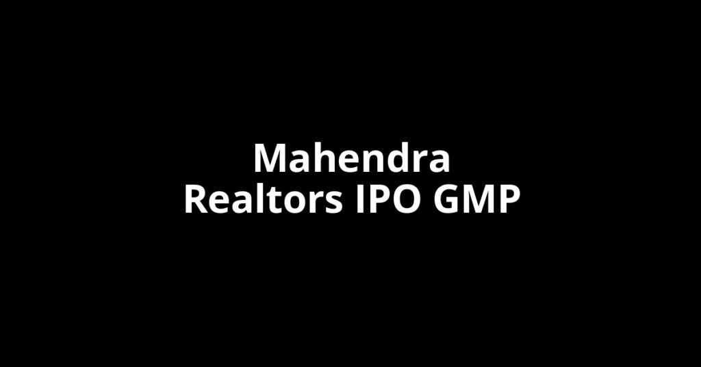 Mahendra Realtors IPO GMP, Grey Market Premium Today Mahendra Realtors IPO GMP, Grey Market Premium Today