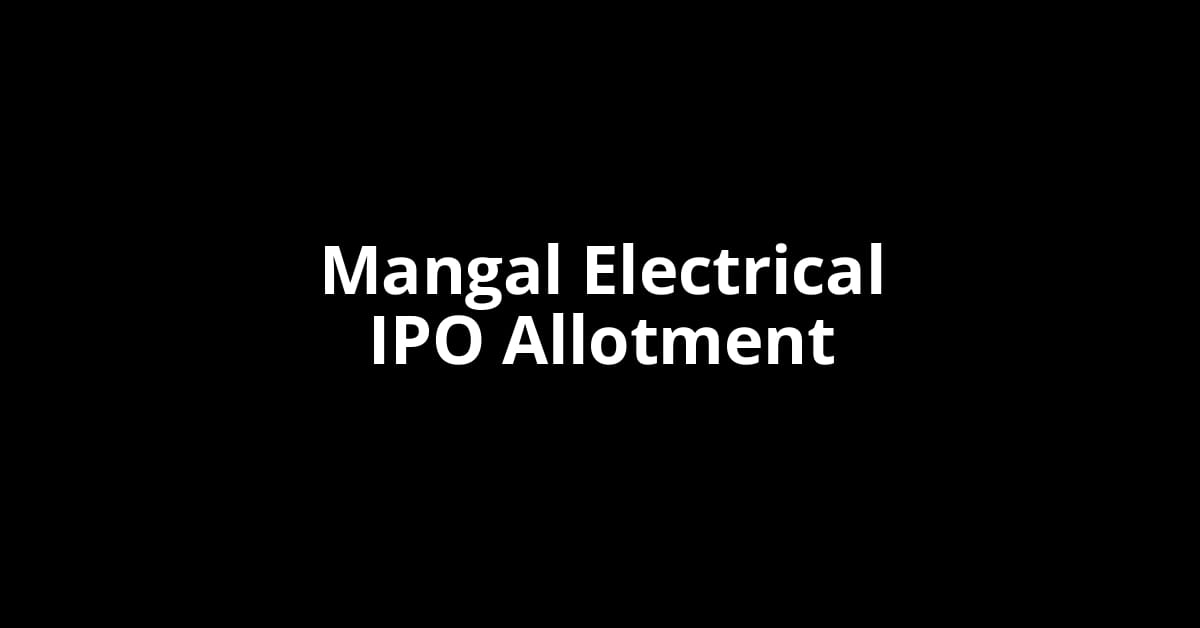 Mangal Electrical IPO Allotment Status