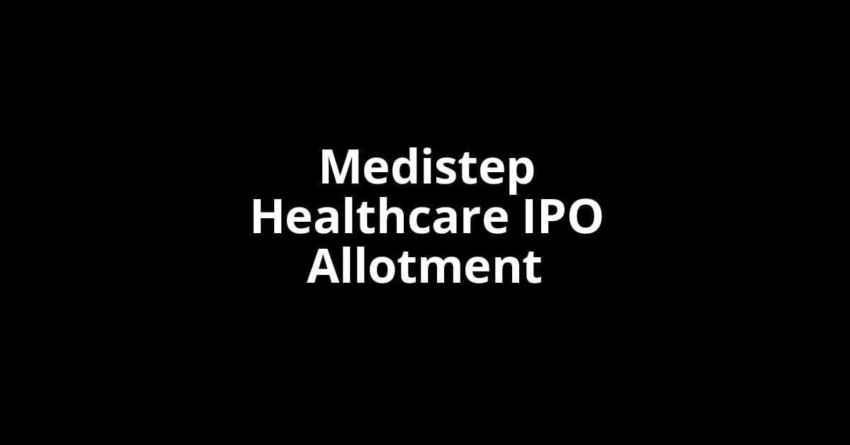 Medistep Healthcare IPO Allotment Status