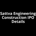 Sattva Engineering Construction IPO Date, Review, Price, Allotment Details