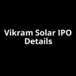 Vikram Solar IPO Date, Review, Price, Allotment Details