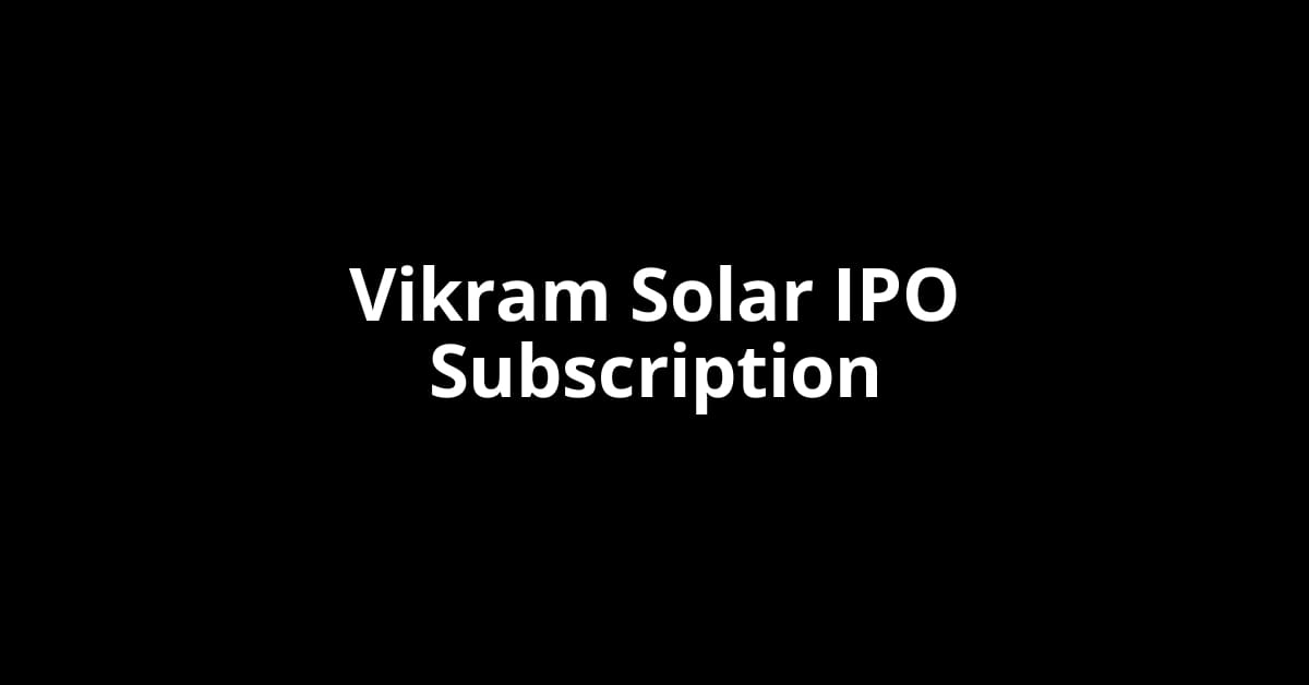 Vikram Solar IPO Subscription Status