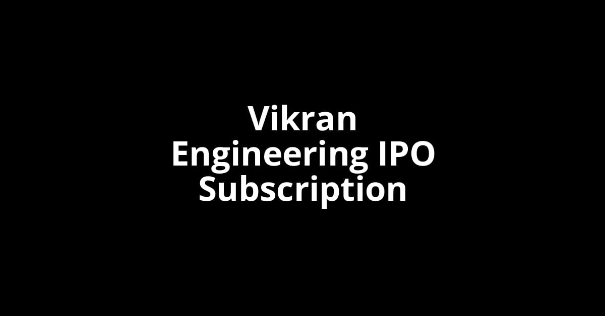 Vikran Engineering IPO Subscription Status
