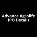 Advance Agrolife IPO Date, Review, Price, Allotment Details
