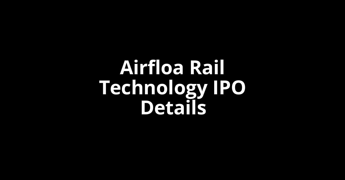 Airfloa Rail Technology IPO Date, Review, Price, Allotment Details