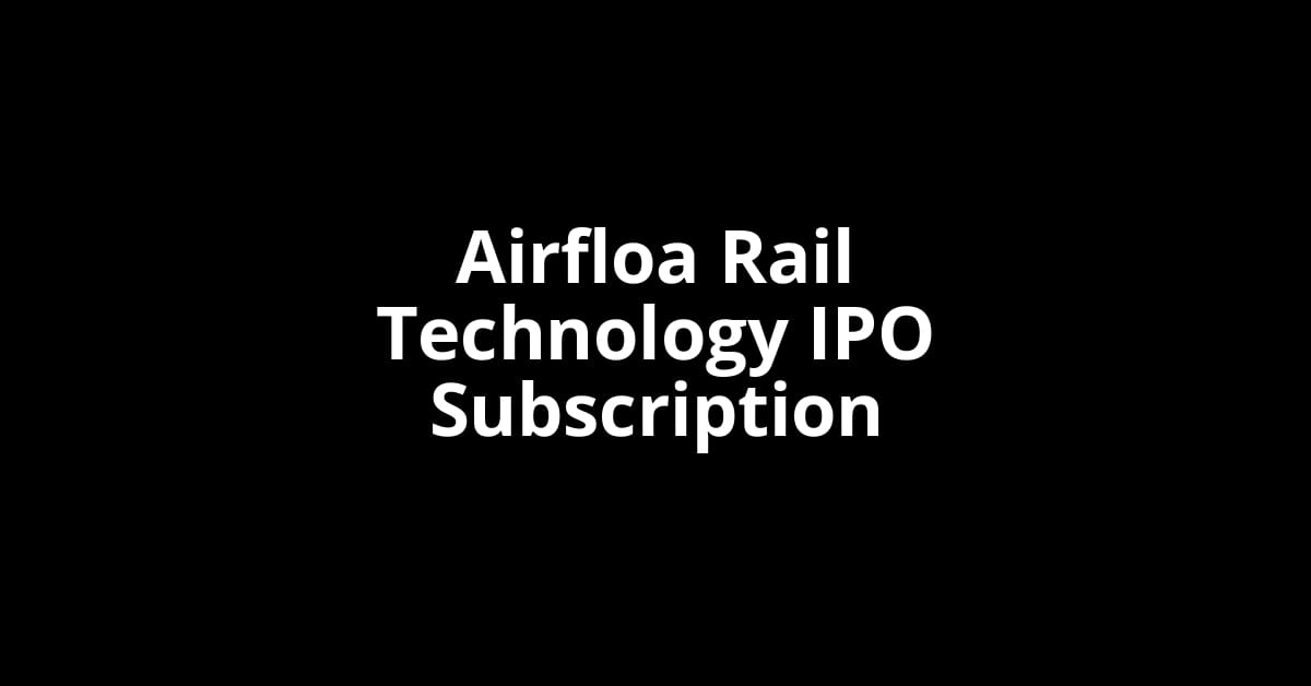 Airfloa Rail Technology IPO Subscription Status