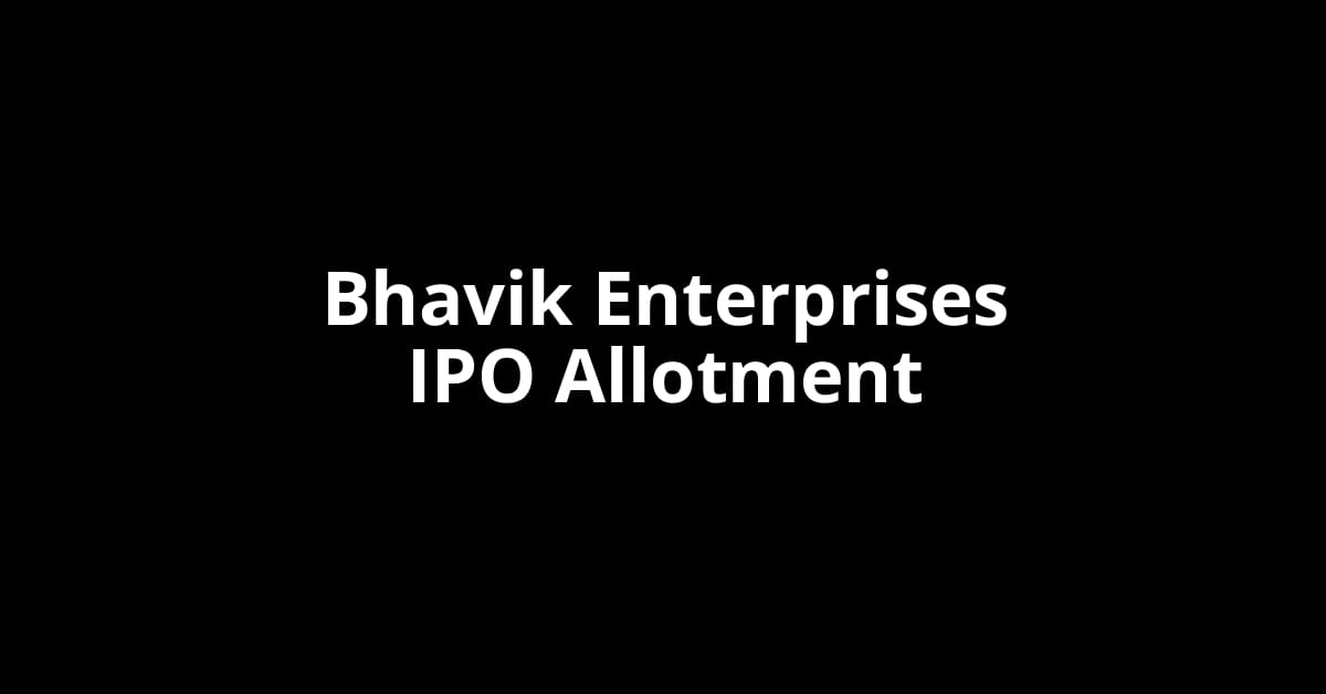 Bhavik Enterprises IPO Allotment Status