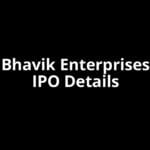 Bhavik Enterprises IPO Date, Review, Price, Allotment Details