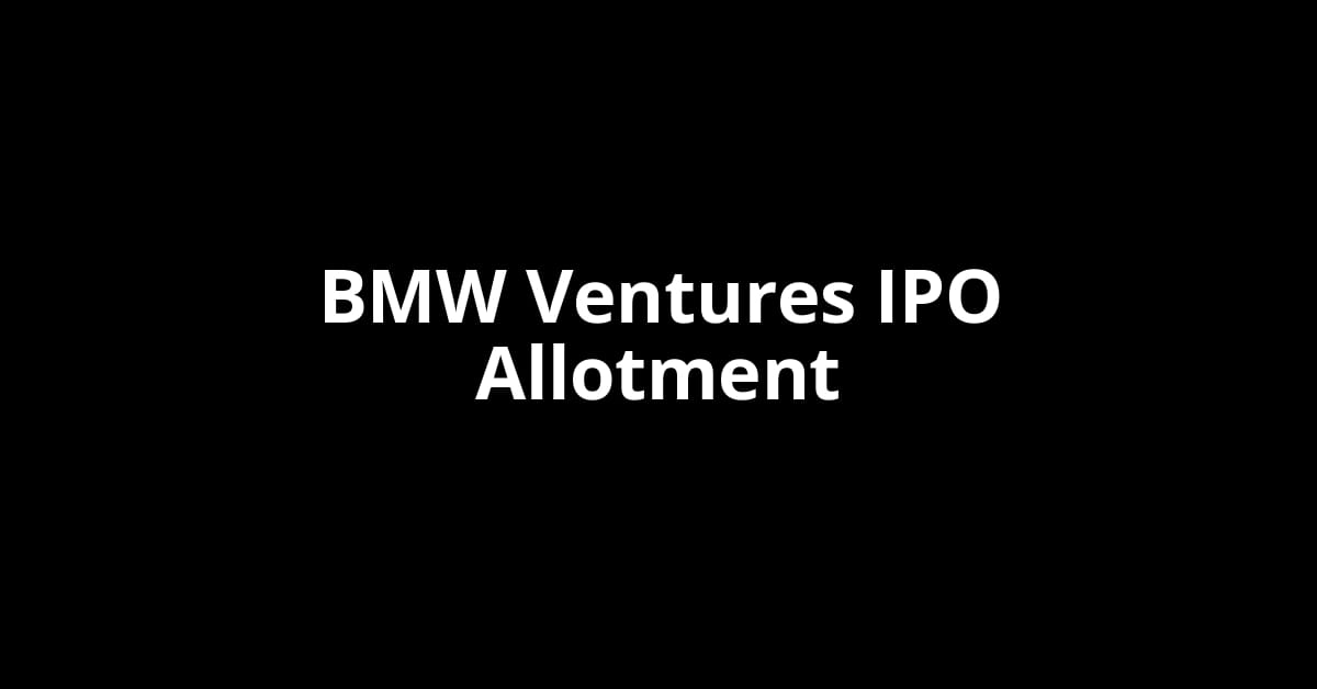BMW Ventures IPO Allotment Status