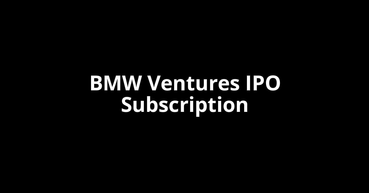 BMW Ventures IPO Subscription Status