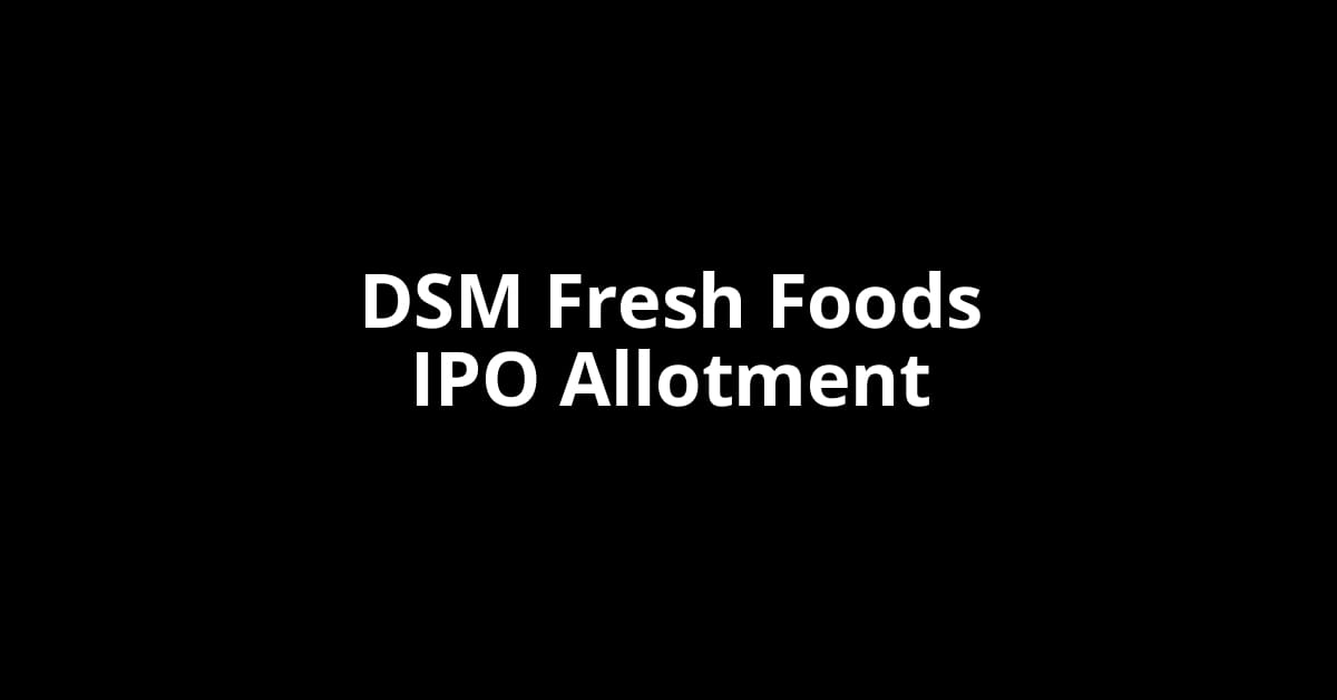 DSM Fresh Foods IPO Allotment Status