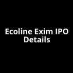 Ecoline Exim IPO Date, Review, Price, Allotment Details