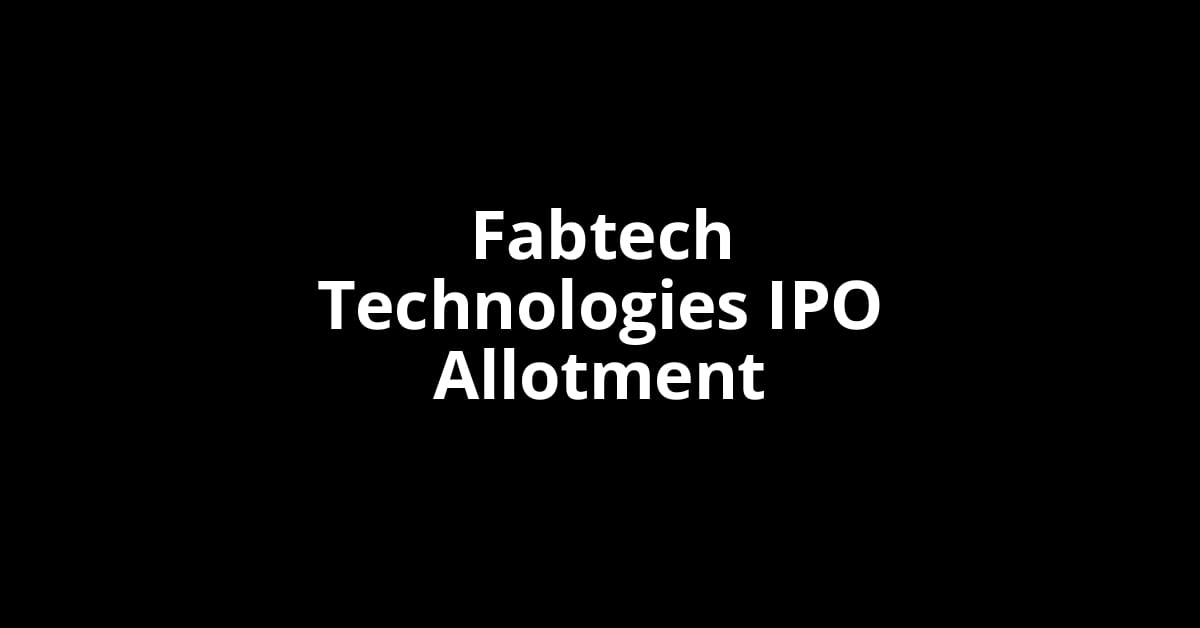 Fabtech Technologies IPO Allotment Status