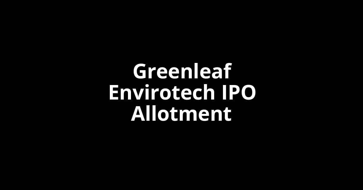 Greenleaf Envirotech IPO Allotment Status