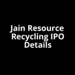 Jain Resource Recycling IPO Date, Review, Price, Allotment Details