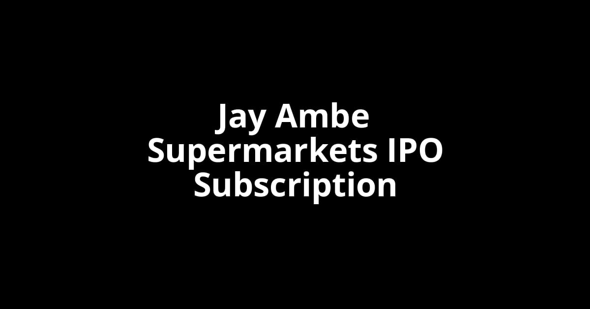Jay Ambe Supermarkets IPO Subscription Status