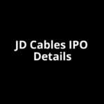 JD Cables IPO Date, Review, Price, Allotment Details