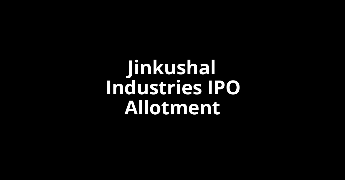 Jinkushal Industries IPO Allotment Status