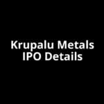 Krupalu Metals IPO Date, Review, Price, Allotment Details
