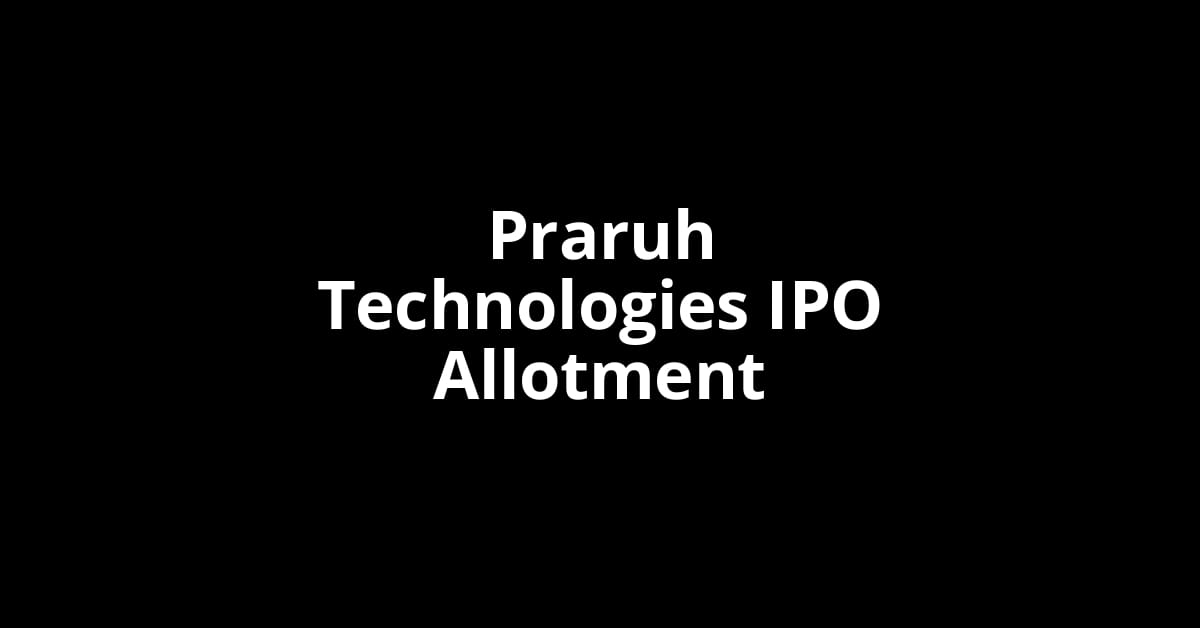 Praruh Technologies IPO Allotment Status