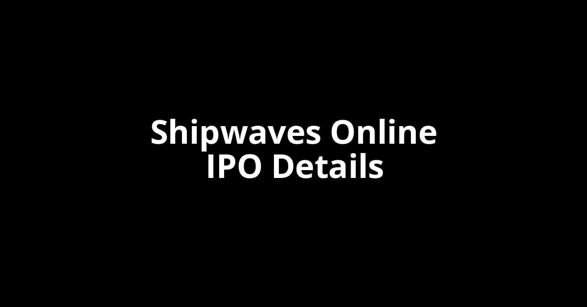 Shipwaves Online IPO Date, Review, Price, Allotment Details