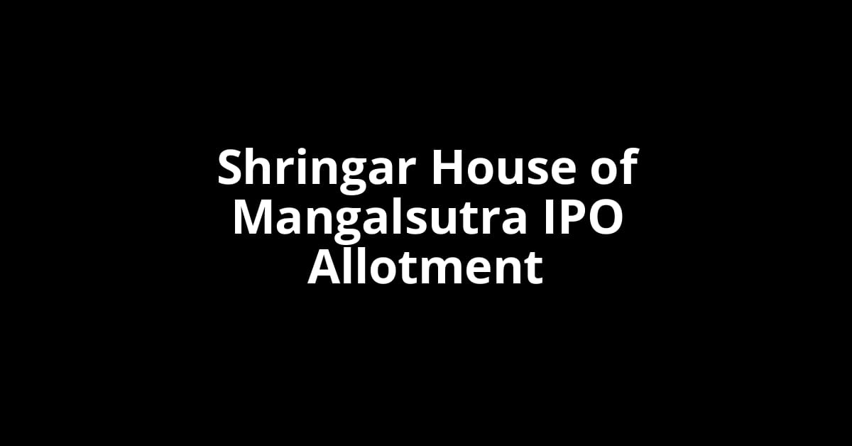 Shringar House of Mangalsutra IPO Allotment Status