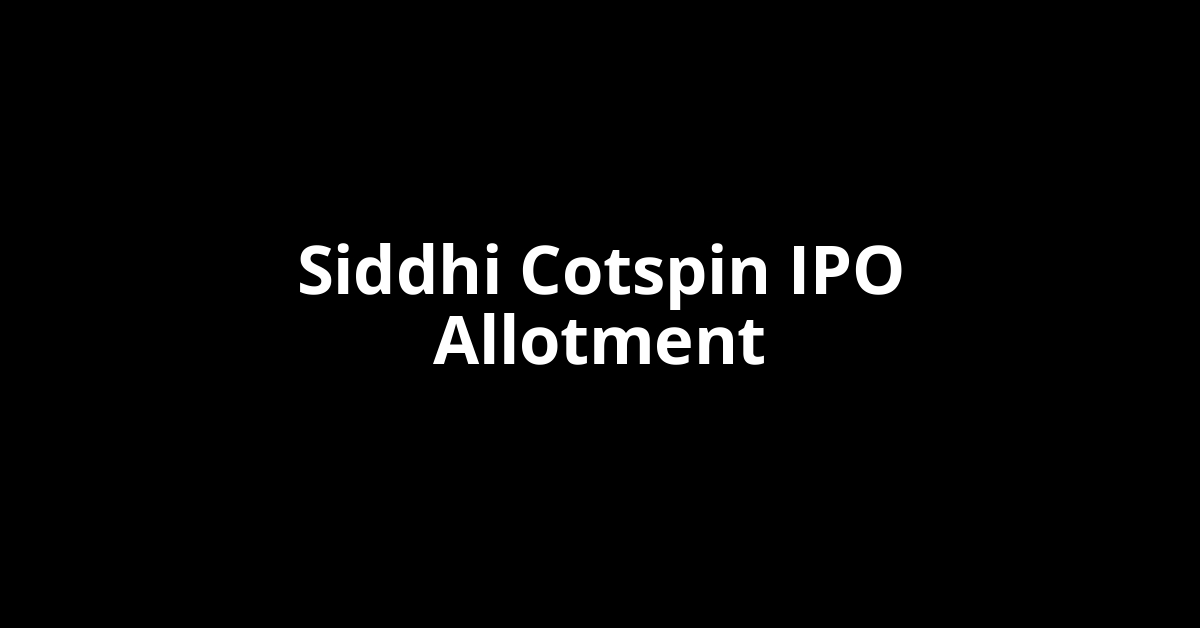 Siddhi Cotspin IPO Allotment Status