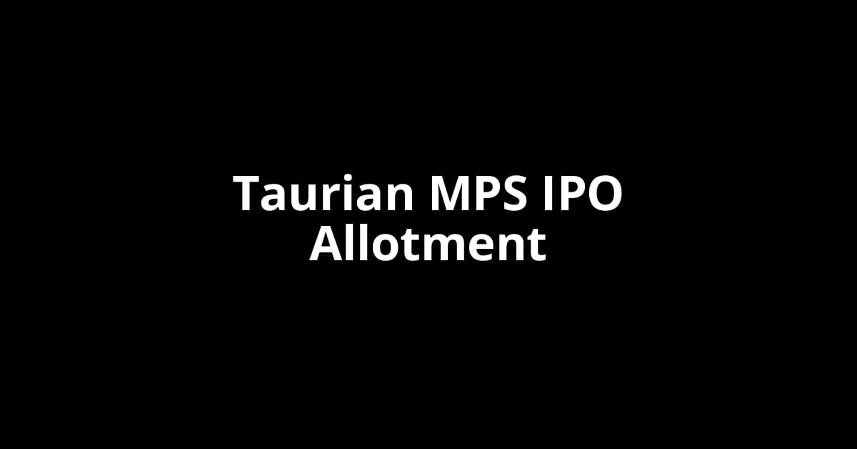 Taurian MPS IPO Allotment Status