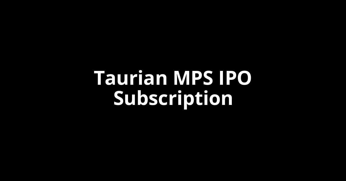 Taurian MPS IPO Subscription Status