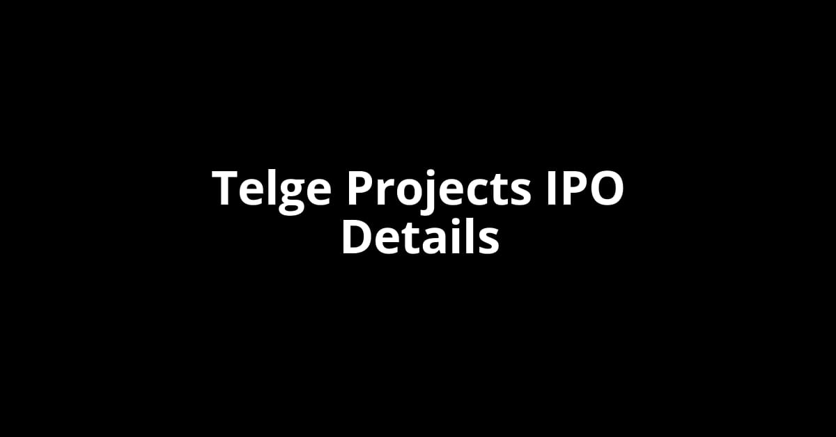 Telge Projects IPO Date, Review, Price, Allotment Details