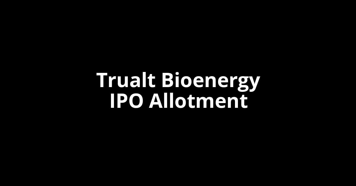 Trualt Bioenergy IPO Allotment Status