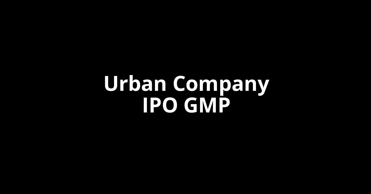 Urban Company IPO GMP, Grey Market Premium Today