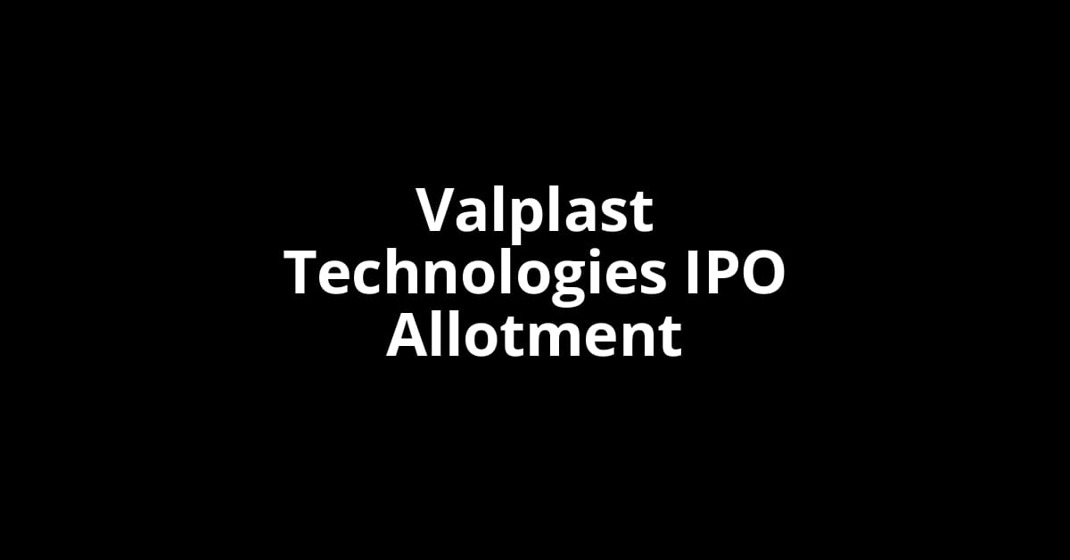 Valplast Technologies IPO Allotment Status