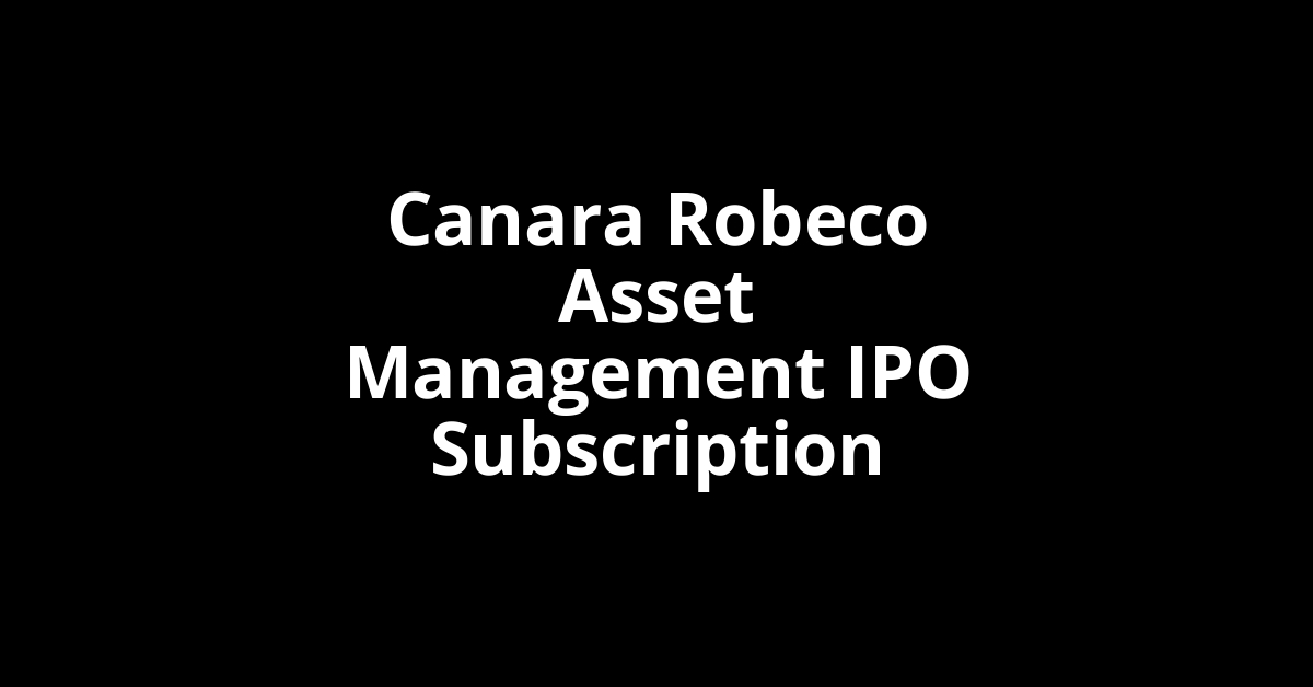 Canara Robeco Asset Management IPO Subscription Status