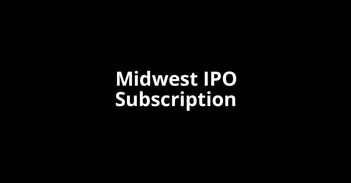 Midwest IPO Subscription Status