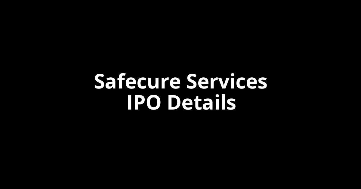 Safecure Services IPO Date, Review, Price, Allotment Details