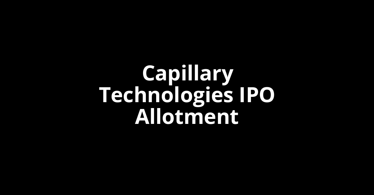 Capillary Technologies IPO Allotment Status