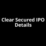 Clear Secured IPO Date, Review, Price, Allotment Details