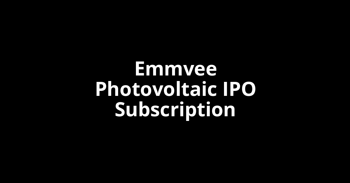 Emmvee Photovoltaic IPO Subscription Status
