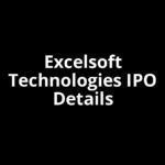 Excelsoft Technologies IPO Date, Review, Price, Allotment Details Excelsoft Technologies IPO Date, Review, Price, Allotment Details