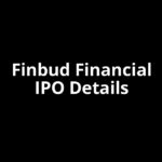 Finbud Financial IPO Date, Review, Price, Allotment Details